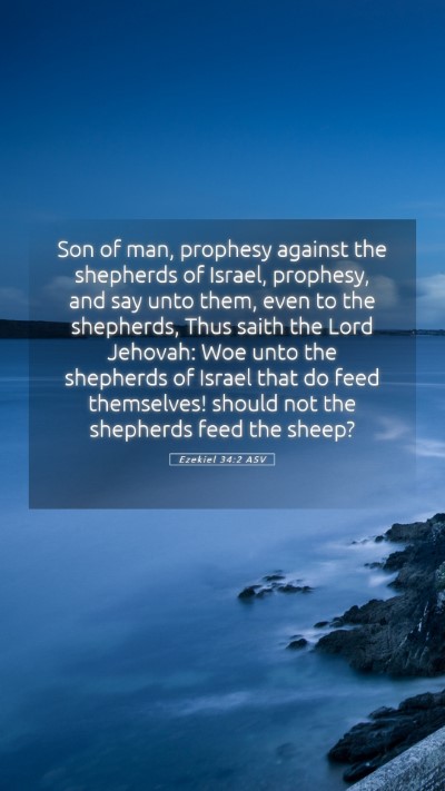 Picture 05 - Ezekiel 34:2 ASV Mobile Phone Wallpaper - Son of man, prophesy against the shepherds of - Mobile Bible Verse Wallpaper