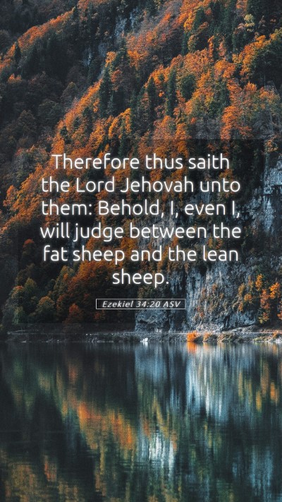 Picture 05 - Ezekiel 34:20 ASV Mobile Phone Wallpaper - Therefore thus saith the Lord Jehovah unto them: - Mobile Bible Verse Wallpaper