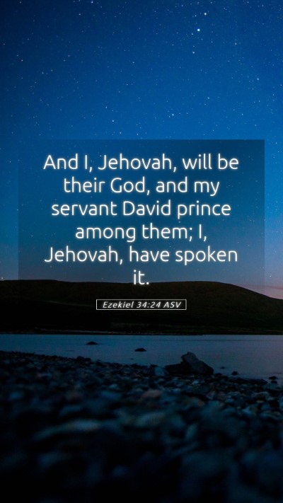 Picture 05 - Ezekiel 34:24 ASV Mobile Phone Wallpaper - And I, Jehovah, will be their God, and my servant - Mobile Bible Verse Wallpaper