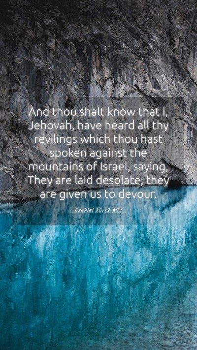 Picture 05 - Ezekiel 35:12 ASV Mobile Phone Wallpaper - And thou shalt know that I, Jehovah, have heard - Mobile Bible Verse Wallpaper