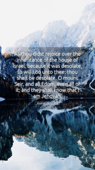Picture 05 - Ezekiel 35:15 ASV Mobile Phone Wallpaper - As thou didst rejoice over the inheritance of the - Mobile Bible Verse Wallpaper