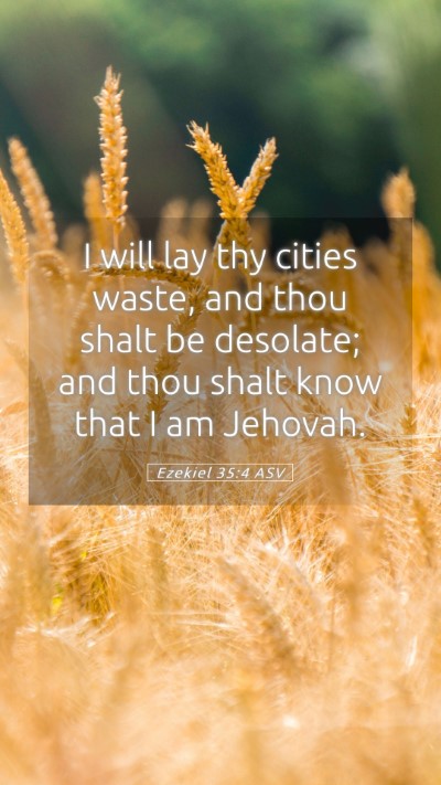 Picture 05 - Ezekiel 35:4 ASV Mobile Phone Wallpaper - I will lay thy cities waste, and thou shalt be - Mobile Bible Verse Wallpaper