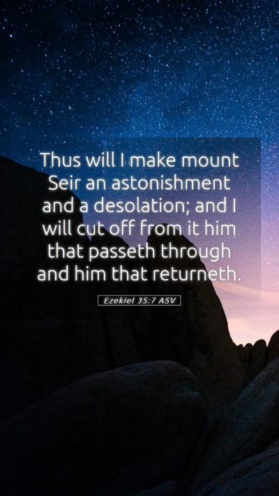 Picture 05 - Ezekiel 35:7 ASV Mobile Phone Wallpaper - Thus will I make mount Seir an astonishment and a - Mobile Bible Verse Wallpaper