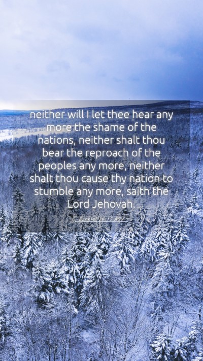 Picture 05 - Ezekiel 36:15 ASV Mobile Phone Wallpaper - neither will I let thee hear any more the shame - Mobile Bible Verse Wallpaper