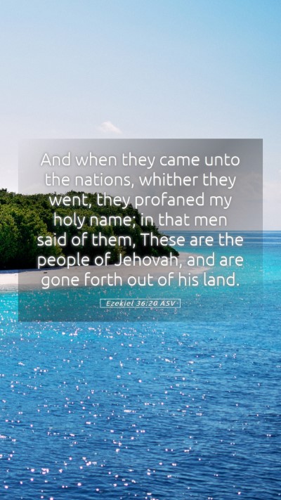 Picture 05 - Ezekiel 36:20 ASV Mobile Phone Wallpaper - And when they came unto the nations, whither they - Mobile Bible Verse Wallpaper