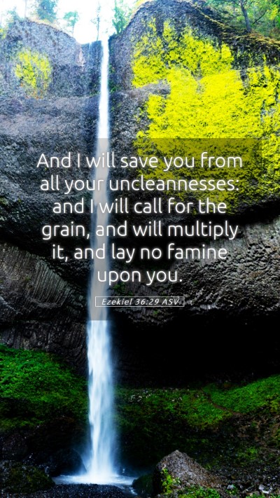 Picture 05 - Ezekiel 36:29 ASV Mobile Phone Wallpaper - And I will save you from all your uncleannesses: - Mobile Bible Verse Wallpaper