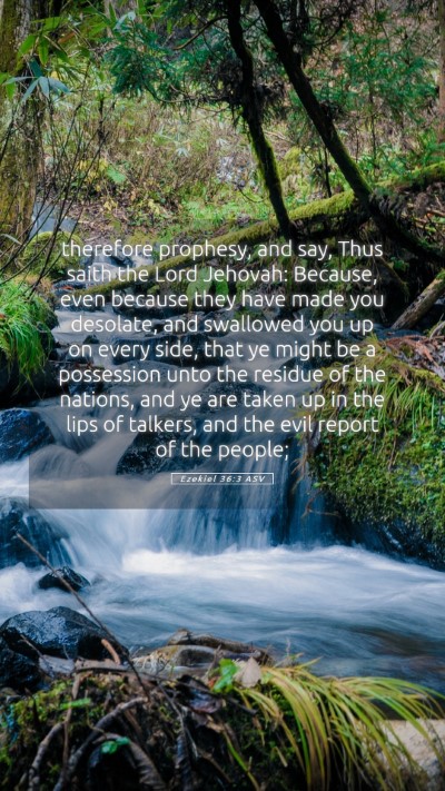 Picture 05 - Ezekiel 36:3 ASV Mobile Phone Wallpaper - therefore prophesy, and say, Thus saith the Lord - Mobile Bible Verse Wallpaper