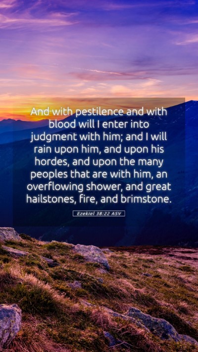 Picture 05 - Ezekiel 38:22 ASV Mobile Phone Wallpaper - And with pestilence and with blood will I enter - Mobile Bible Verse Wallpaper
