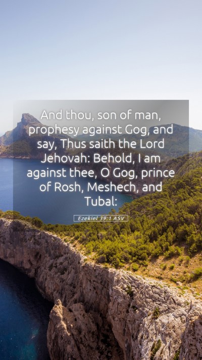 Picture 05 - Ezekiel 39:1 ASV Mobile Phone Wallpaper - And thou, son of man, prophesy against Gog, and - Mobile Bible Verse Wallpaper