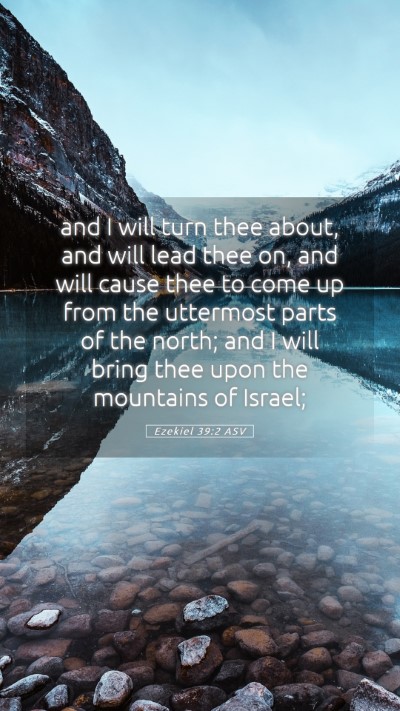 Picture 05 - Ezekiel 39:2 ASV Mobile Phone Wallpaper - and I will turn thee about, and will lead thee - Mobile Bible Verse Wallpaper