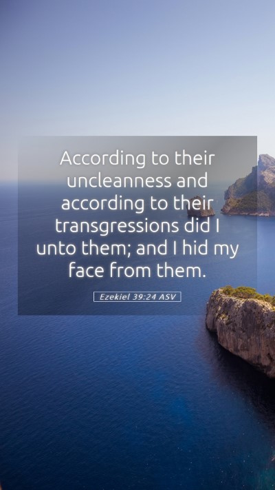Picture 05 - Ezekiel 39:24 ASV Mobile Phone Wallpaper - According to their uncleanness and according to - Mobile Bible Verse Wallpaper