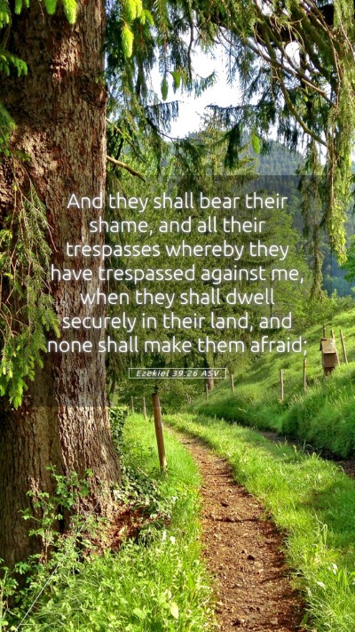 Picture 05 - Ezekiel 39:26 ASV Mobile Phone Wallpaper - And they shall bear their shame, and all their - Mobile Bible Verse Wallpaper