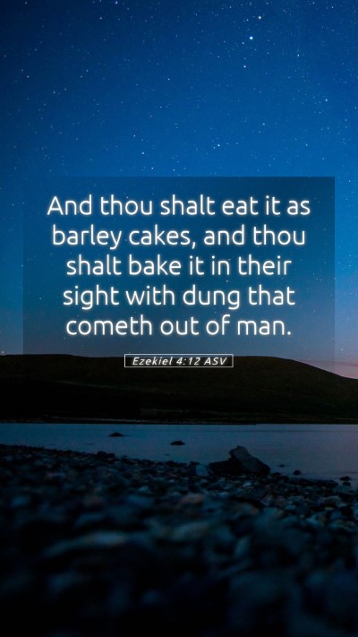 Picture 05 - Ezekiel 4:12 ASV Mobile Phone Wallpaper - And thou shalt eat it as barley cakes, and thou - Mobile Bible Verse Wallpaper