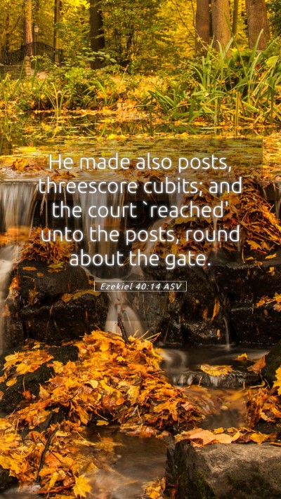 Picture 05 - Ezekiel 40:14 ASV Mobile Phone Wallpaper - He made also posts, threescore cubits; and the - Mobile Bible Verse Wallpaper