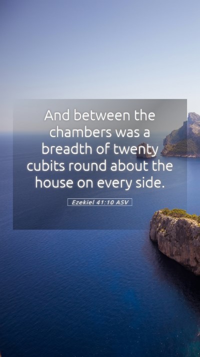 Picture 05 - Ezekiel 41:10 ASV Mobile Phone Wallpaper - And between the chambers was a breadth of twenty - Mobile Bible Verse Wallpaper