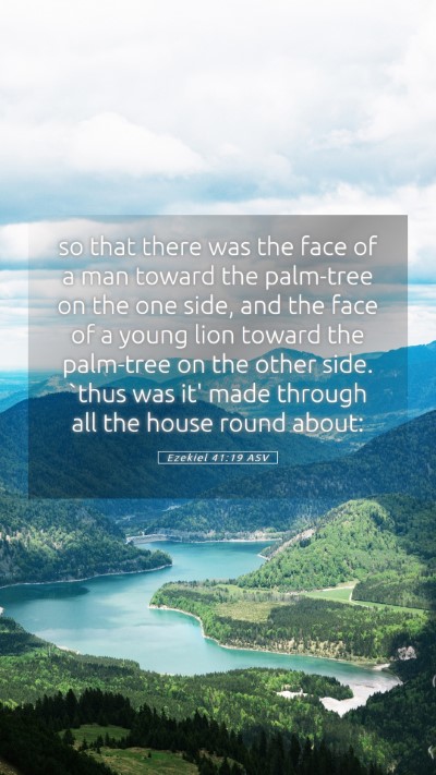 Picture 05 - Ezekiel 41:19 ASV Mobile Phone Wallpaper - so that there was the face of a man toward the - Mobile Bible Verse Wallpaper