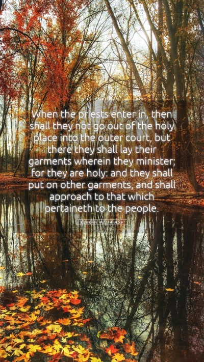 Picture 05 - Ezekiel 42:14 ASV Mobile Phone Wallpaper - When the priests enter in, then shall they not go - Mobile Bible Verse Wallpaper