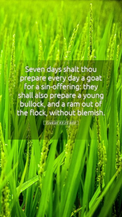 Picture 05 - Ezekiel 43:25 ASV Mobile Phone Wallpaper - Seven days shalt thou prepare every day a goat - Mobile Bible Verse Wallpaper