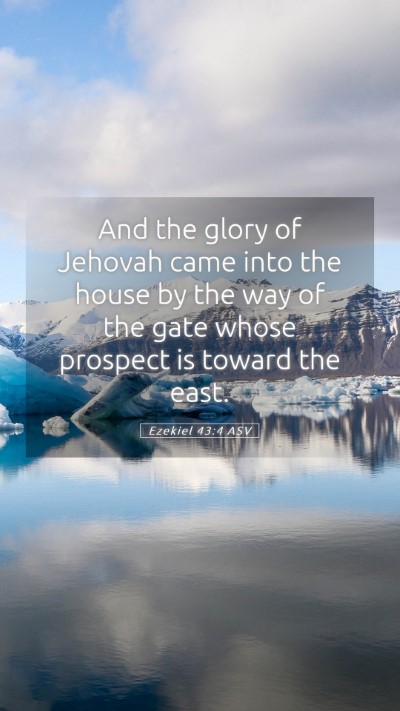 Picture 05 - Ezekiel 43:4 ASV Mobile Phone Wallpaper - And the glory of Jehovah came into the house by - Mobile Bible Verse Wallpaper