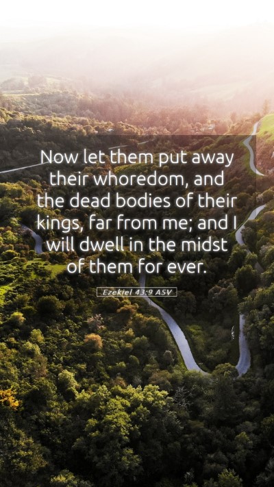 Picture 05 - Ezekiel 43:9 ASV Mobile Phone Wallpaper - Now let them put away their whoredom, and the - Mobile Bible Verse Wallpaper