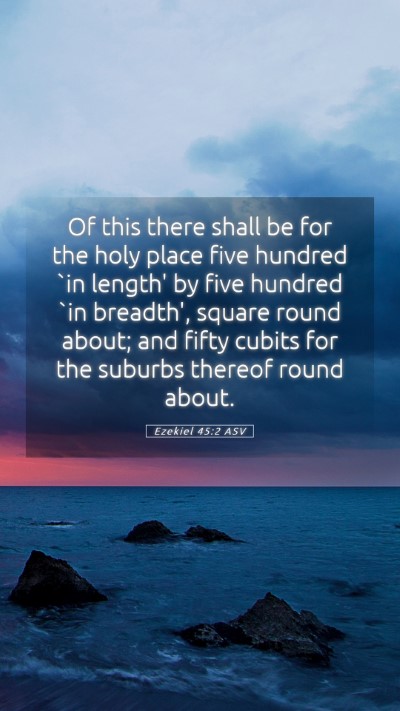 Picture 05 - Ezekiel 45:2 ASV Mobile Phone Wallpaper - Of this there shall be for the holy place five - Mobile Bible Verse Wallpaper