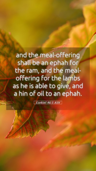Picture 05 - Ezekiel 46:5 ASV Mobile Phone Wallpaper - and the meal-offering shall be an ephah for the - Mobile Bible Verse Wallpaper