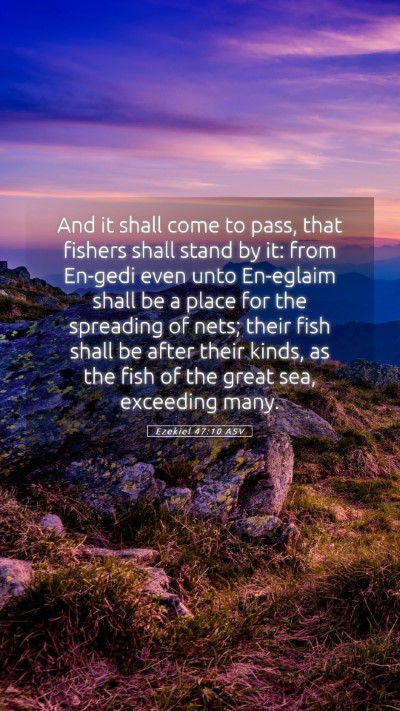 Picture 05 - Ezekiel 47:10 ASV Mobile Phone Wallpaper - And it shall come to pass, that fishers shall - Mobile Bible Verse Wallpaper