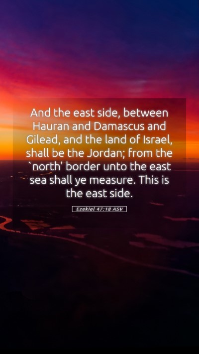 Picture 05 - Ezekiel 47:18 ASV Mobile Phone Wallpaper - And the east side, between Hauran and Damascus - Mobile Bible Verse Wallpaper