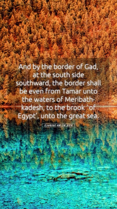Picture 05 - Ezekiel 48:28 ASV Mobile Phone Wallpaper - And by the border of Gad, at the south side - Mobile Bible Verse Wallpaper