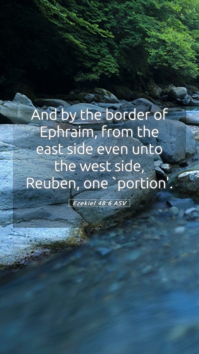 Picture 05 - Ezekiel 48:6 ASV Mobile Phone Wallpaper - And by the border of Ephraim, from the east side - Mobile Bible Verse Wallpaper