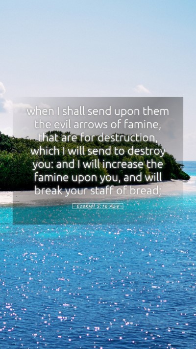 Picture 05 - Ezekiel 5:16 ASV Mobile Phone Wallpaper - when I shall send upon them the evil arrows of - Mobile Bible Verse Wallpaper