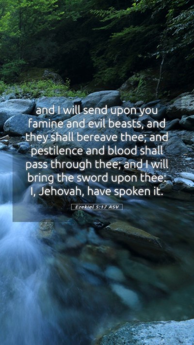 Picture 05 - Ezekiel 5:17 ASV Mobile Phone Wallpaper - and I will send upon you famine and evil beasts, - Mobile Bible Verse Wallpaper