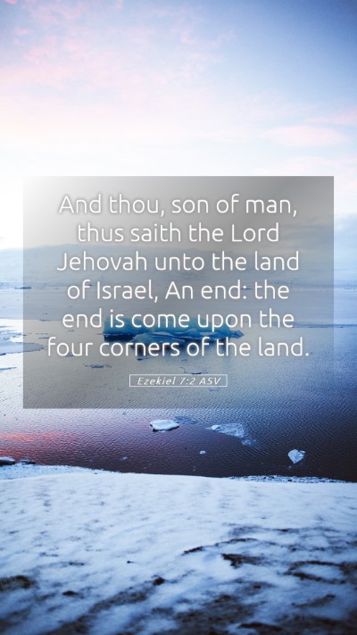 Picture 05 - Ezekiel 7:2 ASV Mobile Phone Wallpaper - And thou, son of man, thus saith the Lord Jehovah - Mobile Bible Verse Wallpaper