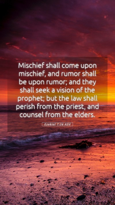 Picture 05 - Ezekiel 7:26 ASV Mobile Phone Wallpaper - Mischief shall come upon mischief, and rumor - Mobile Bible Verse Wallpaper