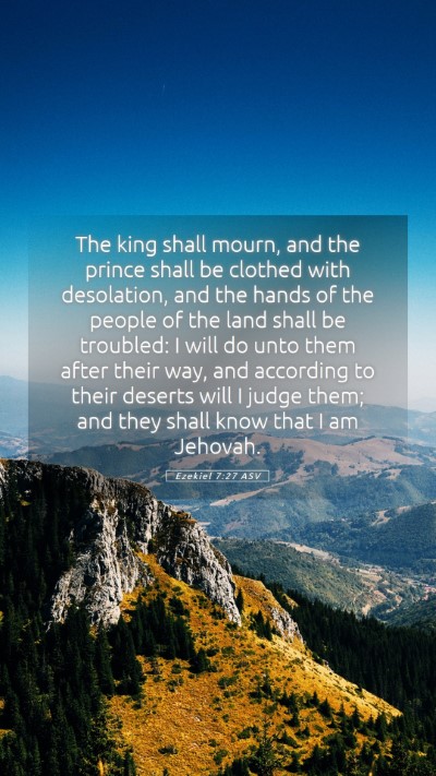 Picture 05 - Ezekiel 7:27 ASV Mobile Phone Wallpaper - The king shall mourn, and the prince shall be - Mobile Bible Verse Wallpaper