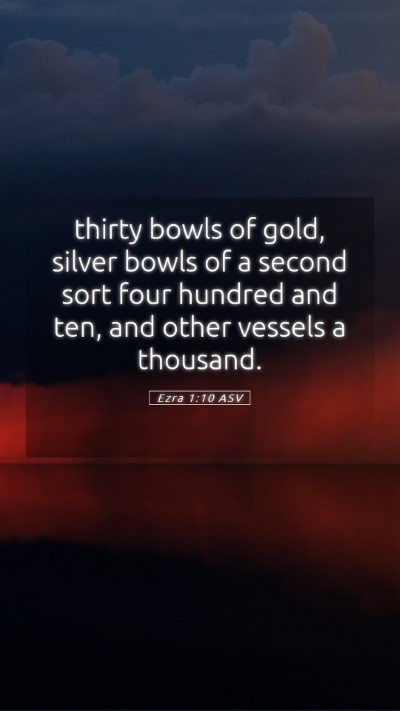 Picture 05 - Ezra 1:10 ASV Mobile Phone Wallpaper - thirty bowls of gold, silver bowls of a second - Mobile Bible Verse Wallpaper