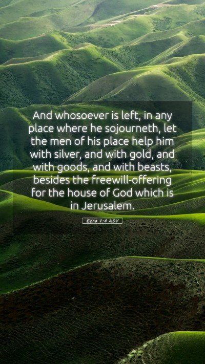 Picture 05 - Ezra 1:4 ASV Mobile Phone Wallpaper - And whosoever is left, in any place where he - Mobile Bible Verse Wallpaper