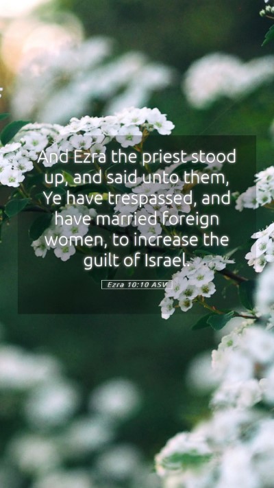 Picture 05 - Ezra 10:10 ASV Mobile Phone Wallpaper - And Ezra the priest stood up, and said unto them, - Mobile Bible Verse Wallpaper