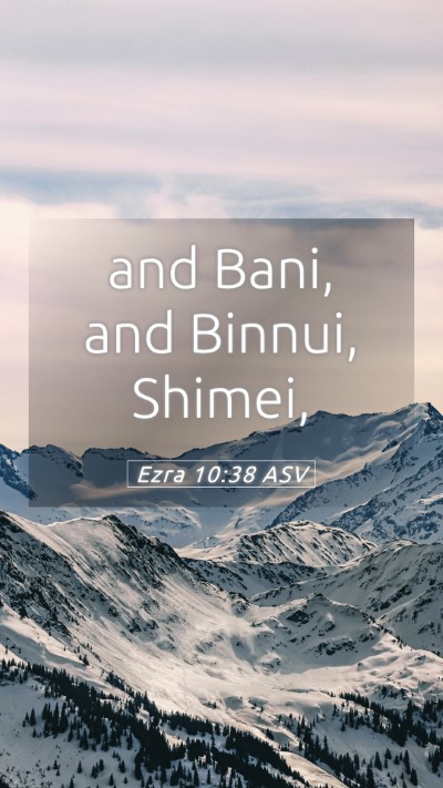 Picture 05 - Ezra 10:38 ASV Mobile Phone Wallpaper - and Bani, and Binnui, - Mobile Bible Verse Wallpaper