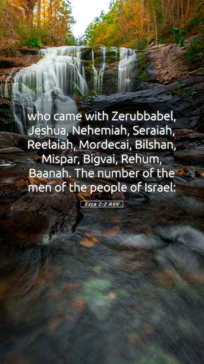Picture 05 - Ezra 2:2 ASV Mobile Phone Wallpaper - who came with Zerubbabel, Jeshua, Nehemiah, - Mobile Bible Verse Wallpaper