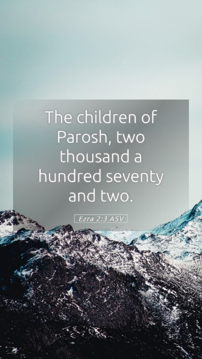 Picture 05 - Ezra 2:3 ASV Mobile Phone Wallpaper - The children of Parosh, two thousand a hundred - Mobile Bible Verse Wallpaper