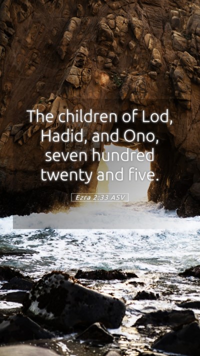 Picture 05 - Ezra 2:33 ASV Mobile Phone Wallpaper - The children of Lod, Hadid, and Ono, seven - Mobile Bible Verse Wallpaper
