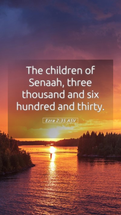 Picture 05 - Ezra 2:35 ASV Mobile Phone Wallpaper - The children of Senaah, three thousand and six - Mobile Bible Verse Wallpaper