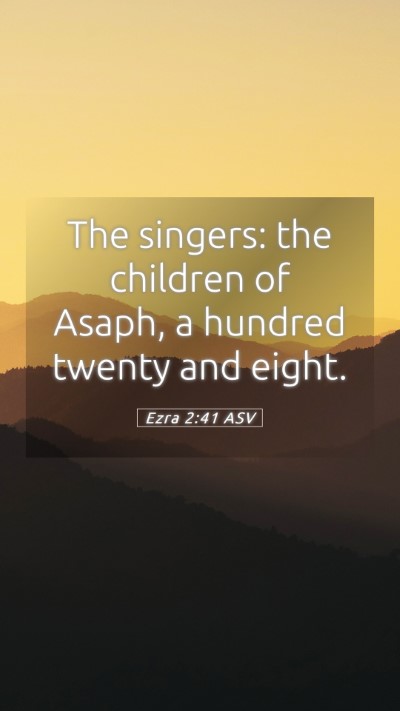 Picture 05 - Ezra 2:41 ASV Mobile Phone Wallpaper - The singers: the children of Asaph, a hundred - Mobile Bible Verse Wallpaper