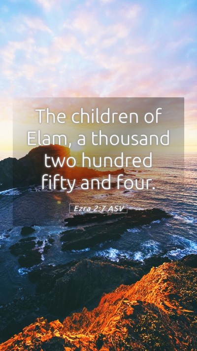Picture 05 - Ezra 2:7 ASV Mobile Phone Wallpaper - The children of Elam, a thousand two hundred - Mobile Bible Verse Wallpaper