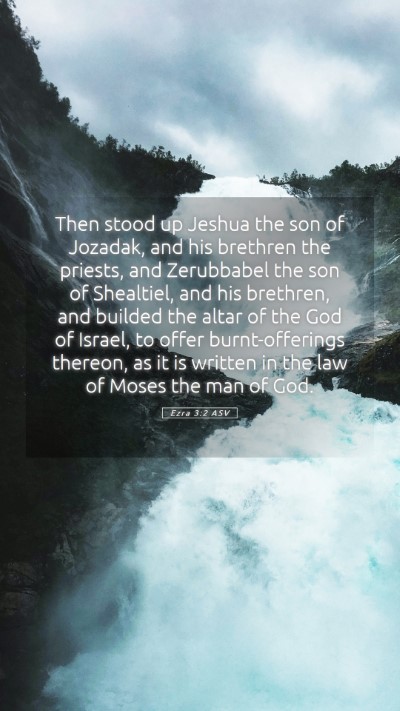 Picture 05 - Ezra 3:2 ASV Mobile Phone Wallpaper - Then stood up Jeshua the son of Jozadak, and his - Mobile Bible Verse Wallpaper