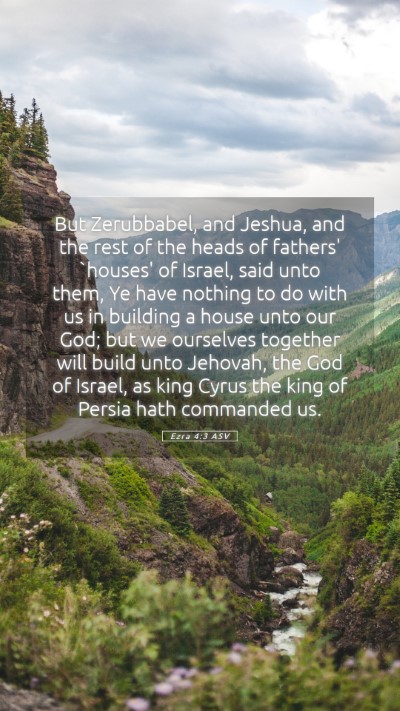 Picture 05 - Ezra 4:3 ASV Mobile Phone Wallpaper - But Zerubbabel, and Jeshua, and the rest of the - Mobile Bible Verse Wallpaper