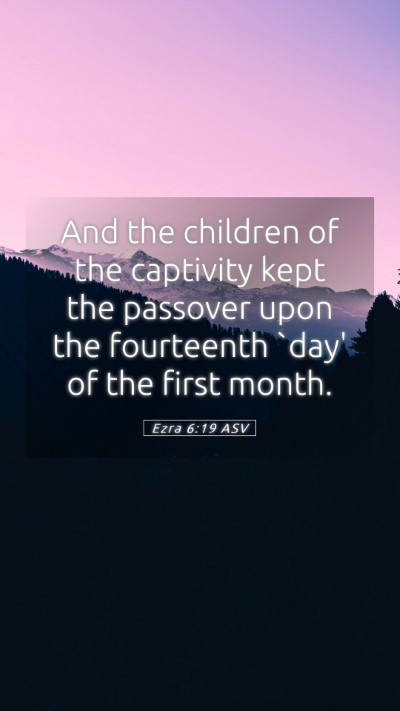 Picture 05 - Ezra 6:19 ASV Mobile Phone Wallpaper - And the children of the captivity kept the - Mobile Bible Verse Wallpaper