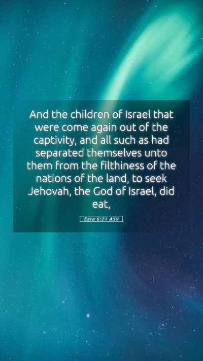 Picture 05 - Ezra 6:21 ASV Mobile Phone Wallpaper - And the children of Israel that were come again - Mobile Bible Verse Wallpaper