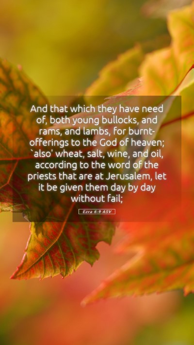 Picture 05 - Ezra 6:9 ASV Mobile Phone Wallpaper - And that which they have need of, both young - Mobile Bible Verse Wallpaper